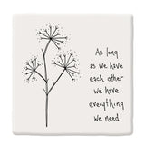 Floral Coaster - As Long As We Have Each Other